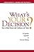What's Your Decision?: How to Make Choices with Confidence and Clarity: An Ignatian Approach to Decision Making