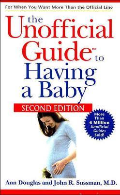 The Unofficial Guide to Having a Baby (Paperback)