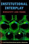Institutional Interplay: Biosafety and Trade