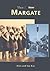 Margate Then & Now by Alan Kay