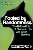 Fooled by Randomness: The Hidden Role of Chance in Life and in the Markets