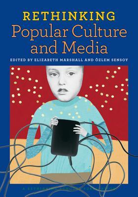Rethinking Popular Culture and Media (Paperback)
