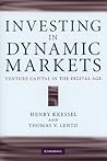 Investing in Dynamic Markets: Venture Capital in the Digital Age Investing in Dynamic Markets: Venture Capital in the Digital Age