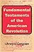Fundamental Testaments of the American Revolution