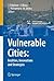 Vulnerable Cities:: Realities, Innovations and Strategies (cSUR-UT Series: Library for Sustainable Urban Regeneration, 8)