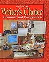 Glencoe Writer's Choice: Grammar and Composition Grade 7 Glencoe Writer's Choice: Grammar and Composition Grade 7