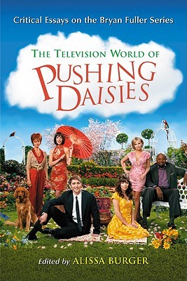 Television World of Pushing Daisies: Critical Essays on the Bryan Fuller Series (Paperback)