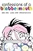 Confessions of a Blabbermouth