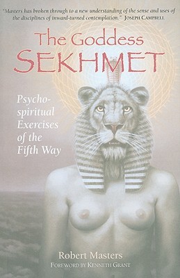 The Goddess Sekhmet: Psycho-Spiritual Exercises of the Fifth Way (Hardcover)