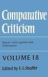 Comparative Criticism: Volume 18, Spaces: Cities, Gardens and Wildernesses (Comparative Criticism, Series Number 18) Comparative Criticism: Volume 18, Spaces: Cities, Gardens and Wildernesses (Comparative Criticism, Series Number 18)