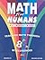 Math for Humans: Teaching Math Through 8 Intelligences, Grades 3-8