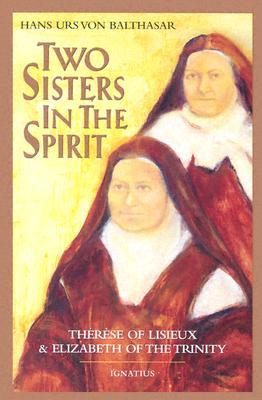 Two Sisters in the Spirit: Therese of Lisieux and Elizabeth of the Trinity (Paperback)