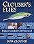 Clouser's Flies: Tying and Fishing the Fly Patterns of Bob Clouser