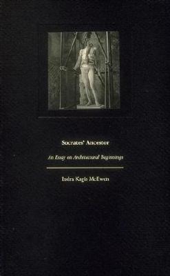 Socrates' Ancestor: An Essay on Architectural Beginnings (Paperback)