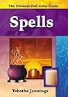 Spells (The Ultimate Full-Color Guide series)