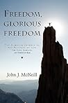 Freedom, Glorious Freedom: The Spiritual Journey to the Fullness of Life For Gays, Lesbians, and Everybody Else