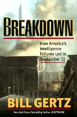 Breakdown: How America's Intelligence Failures Led to September 11 (Hardcover)