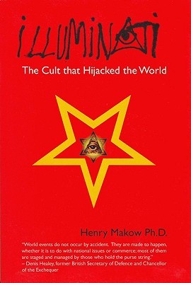 Illuminati: The Cult that Hijacked the World (Paperback)