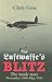 The Luftwaffe's Blitz: The Inside Story: November 1940-May 1941