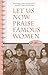 Let Us Now Praise Famous Women by Frank Sikora