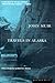 Travels In Alaska by John Muir
