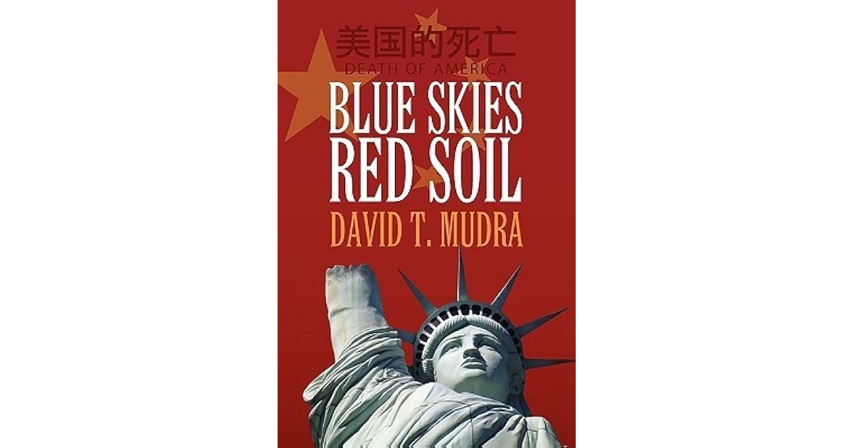 Blue Skies Red Soil Death Of America By David T Mudra Blue Skies Red Soil Death Of America By David T Mudra