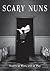 Scary Nuns: Sisters at Work and at Play