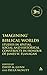 'Imagining' Biblical Worlds: Studies in Spatial, Social and Historical Constructs in Honour of James W. Flanagan