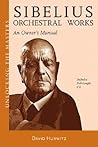 Sibelius: The Orchestral Works: An Owner's Manual