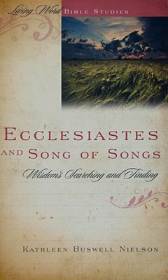 Ecclesiastes and Song of Songs: Wisdom's Searching and Finding (Paperback)
