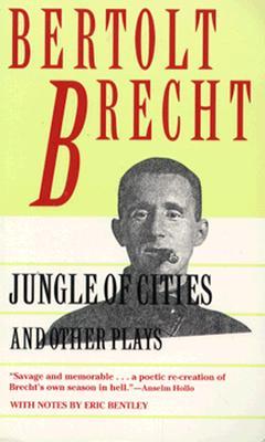 Jungle of Cities and Other Plays: Includes: Drums in the Night; Roundheads and Peakheads (Mass Market Paperback)