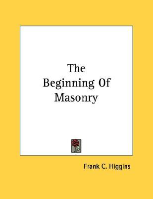 The Beginning of Masonry (Paperback)