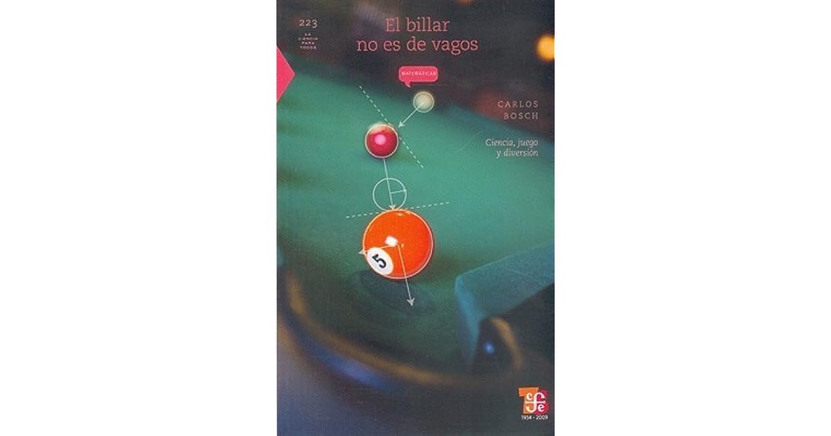 El billar no es de vagos: Ciencia, juego y diversión by Carlos Bosch
