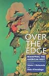 Over the Edge: Remapping the American West Over the Edge: Remapping the American West