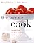 The Way We Cook: Recipes from the New American Kitchen