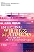 Emerging Wireless Multimedia: Services and Technologies