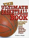 Ultimate Basketball Book: A Complete Shooting Guide