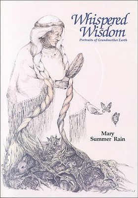 Whispered Wisdom: Portraits of Grandmother Earth (Paperback)