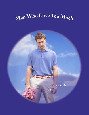 Men Who Love Too Much (Paperback)