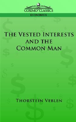 The Vested Interests and the Common Man (Paperback)