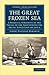 The Great Frozen Sea: A Personal Narrative of the Voyage of the Alert during the Arctic Expedition of 1875–6 (Cambridge Library Collection - Polar Exploration)