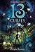 13 Curses (13 Treasures Trilogy, 2)