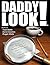 Daddy Look! by Todd Battle