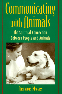 Communicating with Animals: The Spiritual Connection Between People and Animals (Paperback)