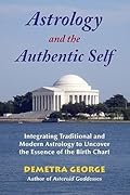 Astrology and the Authentic Self: Integrating Traditional and Modern Astrology to Uncover the Essence of the Birth Chart