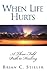 When Life Hurts by Brian C. Stiller