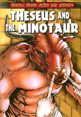 Theseus and the Minotaur (Graphic Greek Myths and Legends)