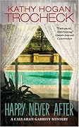 Happy Never After (Callahan Garrity Mystery, #4)