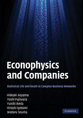 Econophysics and Companies: Statistical Life and Death in Complex Business Networks (Hardcover)