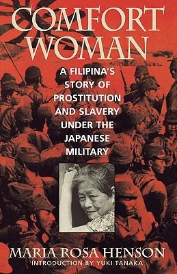 Comfort Woman: A Filipina's Story of Prostitution and Slavery under the Japanese Military (Asian Voices)